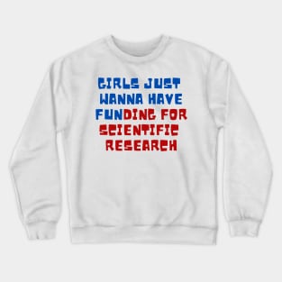 Girls just wanna have funding for scientific research Red & Blue Vintage Summer Crewneck Sweatshirt